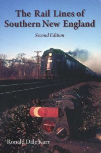 Rail Lines of Southern New England (Second edition)